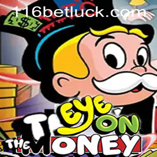 EyeOnTheMoney: Navigating the Game World and 116bet PH Login